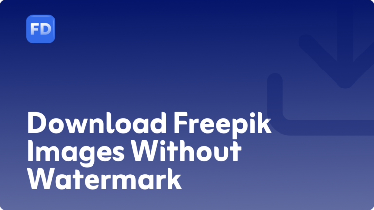 Download Freepik Images Without Watermark (2026 Complete Guide)